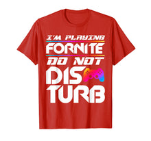 Load image into Gallery viewer, I'm Playing Fornite Do Not Disturb Video Gamer Funny Party