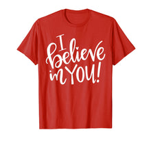 Load image into Gallery viewer, Teacher Testing Day Shirt - I Believe In You - Teacher Gift