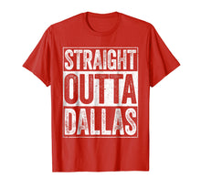 Load image into Gallery viewer, Funny shirts V-neck Tank top Hoodie sweatshirt usa uk au ca gifts for Straight Outta Dallas T-Shirt Texas Gift Shirt 1150224