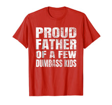 Load image into Gallery viewer, Funny shirts V-neck Tank top Hoodie sweatshirt usa uk au ca gifts for Proud Father Of A Few Dumbass Kids T-shirt Parents' Day Gift 1533109