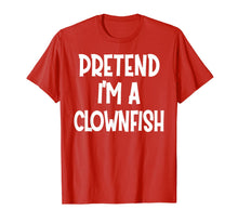 Load image into Gallery viewer, Pretend I'm A CLOWNFISH Costume Funny Halloween gifts T-Shirt