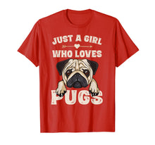 Load image into Gallery viewer, Funny Pug Dog Gifts for Girls Just A Girl Who Loves Pugs T-Shirt-166170