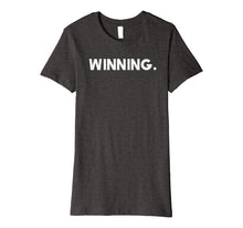 Load image into Gallery viewer, Funny shirts V-neck Tank top Hoodie sweatshirt usa uk au ca gifts for Winning T Shirt 3263252