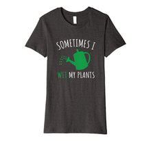 Load image into Gallery viewer, Funny shirts V-neck Tank top Hoodie sweatshirt usa uk au ca gifts for 'Sometimes I Wet My Plant' Funny Gardening Gift Shirt 874634