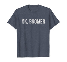 Load image into Gallery viewer, Funny shirts V-neck Tank top Hoodie sweatshirt usa uk au ca gifts for Ok Boomer Shirt Men Women | Funny Millennial Boomer Meme T-Shirt 473236