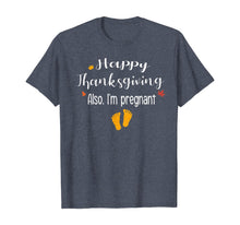Load image into Gallery viewer, Funny shirts V-neck Tank top Hoodie sweatshirt usa uk au ca gifts for Women Happy thanksgiving, Also I'm pregnant Fall baby reveal T-Shirt 411454