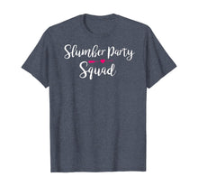 Load image into Gallery viewer, Slumber Party Squad - Great for Sleepover T-Shirt