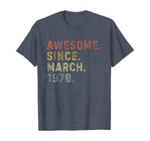 Load image into Gallery viewer, Awesome Since March 1970 50th Birthday Gifts 50 Years Old TShirt133909