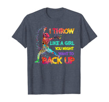 Load image into Gallery viewer, I Throw Like A Girl You Might Want To Back Up Softball Gifts TShirt224859