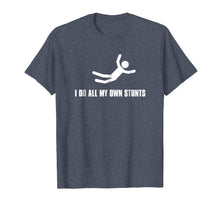 Load image into Gallery viewer, I Do All My Own Stunts Dark Tee Shirt Adult And Youth
