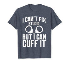 Load image into Gallery viewer, I Cuff Stupid Police Officer Shirt Academy Graduation Gifts