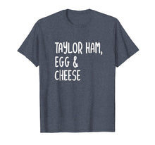 Load image into Gallery viewer, Funny shirts V-neck Tank top Hoodie sweatshirt usa uk au ca gifts for Taylor Ham, Egg and Cheese Shirt Mens Womens Kids 2777833