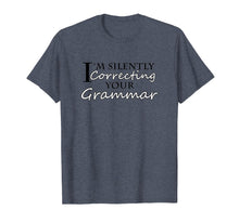 Load image into Gallery viewer, Funny shirts V-neck Tank top Hoodie sweatshirt usa uk au ca gifts for I'm Silently Correcting Your Grammar T Shirt 1762345