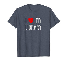 Load image into Gallery viewer, Funny shirts V-neck Tank top Hoodie sweatshirt usa uk au ca gifts for I Love My Library T Shirt For Book Lovers Librarian Gifts 728946
