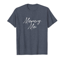 Load image into Gallery viewer, Retro Tee Shirt Vintage Gifts, Mercy Me T-Shirt