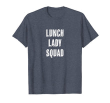 Load image into Gallery viewer, Funny shirts V-neck Tank top Hoodie sweatshirt usa uk au ca gifts for Lunch Lady Squad - Cute Funny Gift for Cafeteria Workers - T-Shirt 559285