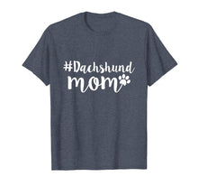 Load image into Gallery viewer, Funny shirts V-neck Tank top Hoodie sweatshirt usa uk au ca gifts for Dachshund Mom T-Shirt | Weiner Dog Gifts For Women 1386692