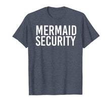 Load image into Gallery viewer, Funny shirts V-neck Tank top Hoodie sweatshirt usa uk au ca gifts for MERMAID SECURITY Shirt Funny Beach Swimming Party Gift Idea 2682536