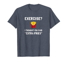 Load image into Gallery viewer, Funny shirts V-neck Tank top Hoodie sweatshirt usa uk au ca gifts for Exercise I Thought You Said Extra Fries T Shirt 2357771