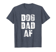 Load image into Gallery viewer, Funny shirts V-neck Tank top Hoodie sweatshirt usa uk au ca gifts for Mens Dog dad shirt Dad birthday gifts Dog lover tshirt Dog dad af 279605