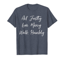 Load image into Gallery viewer, Funny shirts V-neck Tank top Hoodie sweatshirt usa uk au ca gifts for Jesus Vintage ACT JUSTLY LOVE MERCY WALK HUMBLY SHIRT 3117429