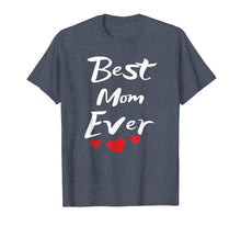 Load image into Gallery viewer, Funny shirts V-neck Tank top Hoodie sweatshirt usa uk au ca gifts for Best Mom Ever Mothers Day T-Shirt Gifts for Mom 713872