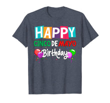 Load image into Gallery viewer, Happy Cinco De Mayo Birthday T Shirt May Girl B-Day Party