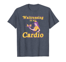 Load image into Gallery viewer, Funny shirts V-neck Tank top Hoodie sweatshirt usa uk au ca gifts for Waitressing Is My Cardio Waitress Gifts Funny T-Shirt 1214479