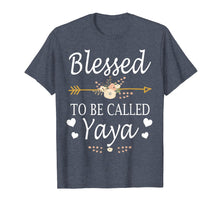 Load image into Gallery viewer, Funny shirts V-neck Tank top Hoodie sweatshirt usa uk au ca gifts for Blessed To Be Called Yaya Mothers Day Gifts T-Shirt 786496