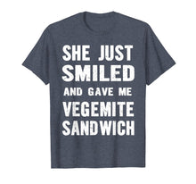 Load image into Gallery viewer, Funny shirts V-neck Tank top Hoodie sweatshirt usa uk au ca gifts for She Just Smiled And Gave Me Vegemite Sandwich Funny T-shirt 609730