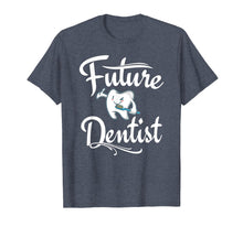 Load image into Gallery viewer, Funny shirts V-neck Tank top Hoodie sweatshirt usa uk au ca gifts for Future Dentist T Shirt Dental Student Gifts Cute Funny 488920