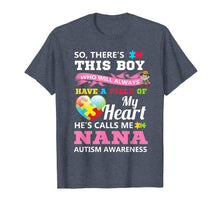 Load image into Gallery viewer, Funny shirts V-neck Tank top Hoodie sweatshirt usa uk au ca gifts for Autism Nana Shirt This Boy Who Have a Piece of My Heart 1730085