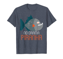 Load image into Gallery viewer, Funny shirts V-neck Tank top Hoodie sweatshirt usa uk au ca gifts for Piranha T Shirt | No Drama Piranha | Piranha Gifts Idea 1516112