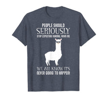 Load image into Gallery viewer, Funny shirts V-neck Tank top Hoodie sweatshirt usa uk au ca gifts for People Should Seriously Stop Expecting Funny Llama T-shirt 947145
