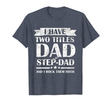 Load image into Gallery viewer, Funny shirts V-neck Tank top Hoodie sweatshirt usa uk au ca gifts for Mens Best Dad and Stepdad Shirt Cute Fathers Day Gift from Wife 2620031