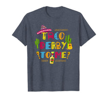 Load image into Gallery viewer, Taco Derby To Me Funny Cinco De Mayo Horse T-Shirt