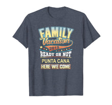 Load image into Gallery viewer, Funny shirts V-neck Tank top Hoodie sweatshirt usa uk au ca gifts for Punta Cana Family Vacation 2019 Shirt T-Shirt 1687904