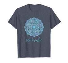 Load image into Gallery viewer, Funny shirts V-neck Tank top Hoodie sweatshirt usa uk au ca gifts for Mandala Just Breathe Yoga Meditation T-shirt 2066706