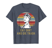 Load image into Gallery viewer, Vintage Love Eat Dirt And Die Trash T Shirt