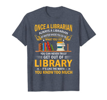 Load image into Gallery viewer, Funny shirts V-neck Tank top Hoodie sweatshirt usa uk au ca gifts for Once A Librarian Always A Librarian T Shirt For Men Women 1752506