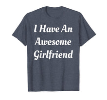 Load image into Gallery viewer, I Have an Awesome Girlfriend Shirt Cute Gifts For Boyfriend T-Shirt-2701410