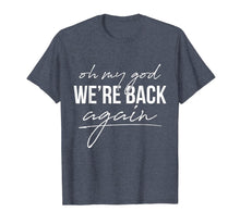 Load image into Gallery viewer, 90s Music Backstreet Oh My God We're Back Again T-Shirt Gift 104570