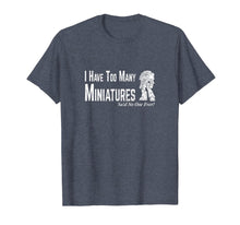 Load image into Gallery viewer, Too Many Miniature Wargamer T-Shirt Wargaming Shirt