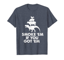Load image into Gallery viewer, Smoke 'Em If You Got 'Em Smokin' Pit Grill Gifts Fathers Day T-Shirt-3192582