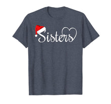 Load image into Gallery viewer, Funny shirts V-neck Tank top Hoodie sweatshirt usa uk au ca gifts for Cute Sisters Christmas T-Shirt 661691