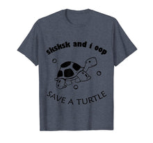 Load image into Gallery viewer, SkSkSk and i oop save turtles meme vintage apparel gift T-Shirt
