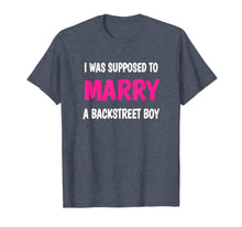 Load image into Gallery viewer, Boy Band Shirt 90s I WAS SUPPOSED TO MARRY A BACKSTREET BOY 97842