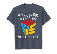 Load image into Gallery viewer, Funny shirts V-neck Tank top Hoodie sweatshirt usa uk au ca gifts for If You've Got A Problem Yo I'll Solve It Graphic Gifts T-Shirt 766405