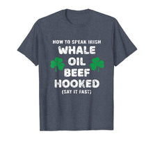 Load image into Gallery viewer, How To Speak Irish Whale Oil Beef Hooked St. Patrick's Day TShirt904057