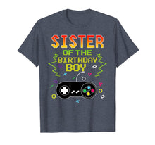Load image into Gallery viewer, Sister Of Birthday Boy Video Game Outfit Gamer Party T-Shirt-511576